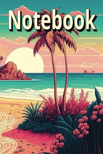 Journal: Sun, Sand, and Scribbles: A Tropical Escape (paperback, 150 lined pages, 6x9) cover