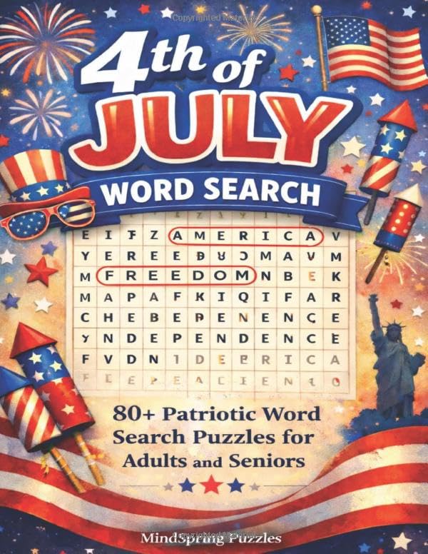 4th of July Word Search: Large Print 80+ Patriotic Themed Puzzles with Solutions Included | Boost Memory & Focus for Adults & Seniors – Celebrate Independence Day Freedom & America cover