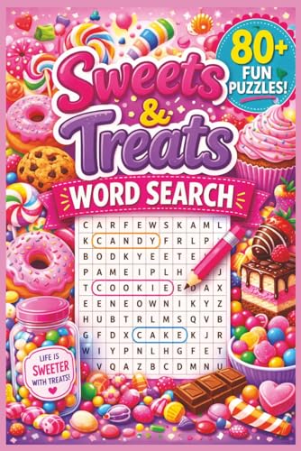 Sweets & Treats Word Search: Over 80 Large Print Word Search Puzzles for Relaxation and Stress Relief | Sweet Dessert Themed Fun for Women with Easy to Read Grids and Complete Answer Key Included cover