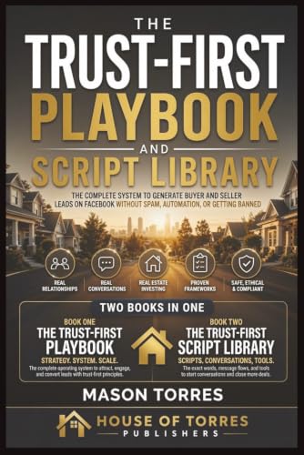 The Trust First Playbook and Script Library: Facebook Lead Generation for Real Estate Investors | Proven System for Buyer and Seller Leads Using Groups, Posts, and DM Conversations cover