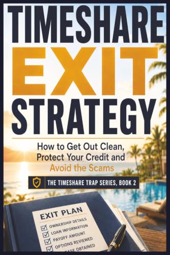 Timeshare Exit Strategy: How to Get Out Clean, Protect Your Credit and Avoid the Scams cover