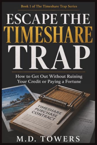 Escape the Timeshare Trap: The Complete Guide to Getting Out of Debt Without Ruining Your Credit cover
