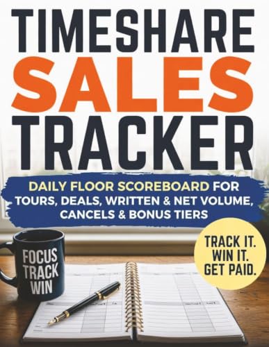 Timeshare Sales Tracker: Daily Floor Scoreboard for Tours, Deals, Written & Net Volume, Cancels & Bonus Tiers cover